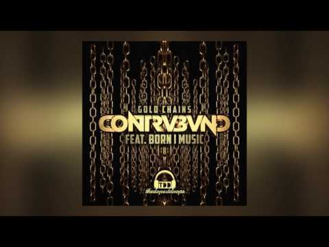 [Dubstep] Contrvbvnd - Gold Chains (Feat. Born I Music)