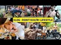 Day In My Life - Rohit Khatri Lifestyle [VLOG]