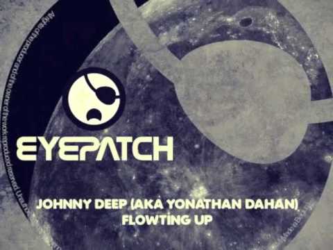 Johnny Deep (aka Yonathan Dahan) Flowting Up [eyepatch recordings]