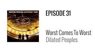 Beat Breakdown - Worst Comes To Worst by Dilated Peoples (prod. The Alchemist)