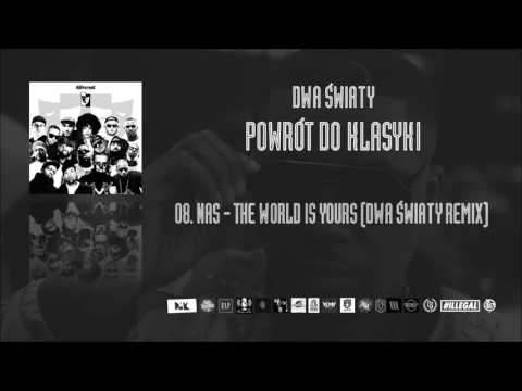 Nas -  The World Is Yours (Dwa Światy Remix)