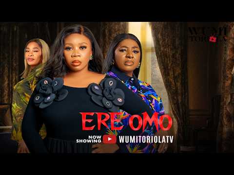 ERE OMO Yoruba Movie - WUMI TORIOLA, MIDE ABIODUN, OLAIYA IGWE, REMI SURUTU, MIMMY TEE, MUFASA