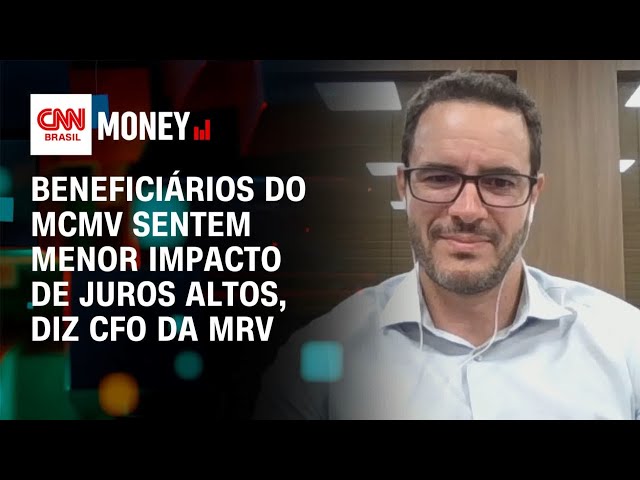 Beneficiários do MCMV sentem menor impacto de juros altos, diz CFO da MRV | Money News