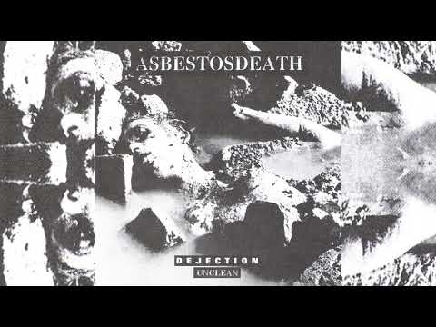 Asbestosdeath (pre-Sleep) - Dejection, Unclean (2007)