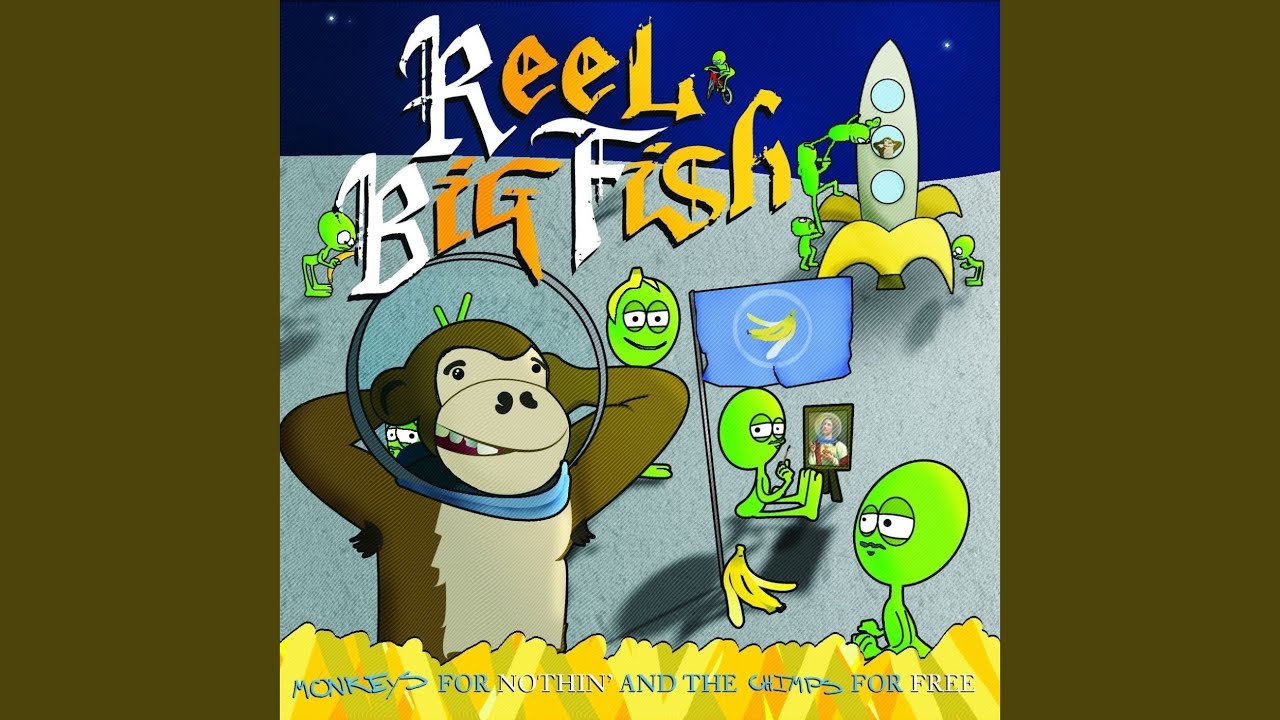 Reel Big Fish - Please Don't Tell Her I Have a Girlfriend