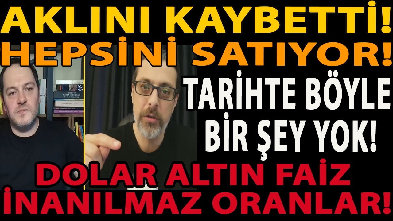 AKLINI KAYBETTİ! HEPSİNİ SATIYOR! TARİHTE BÖYLE BİR ŞEY YOK! DOLAR ALTIN FAİZ İNANILMAZ ORANLAR!