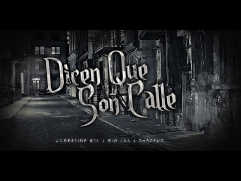 Underside 821 - Dicen Que Son Calle (Ft. Big Los & THRCRU2)