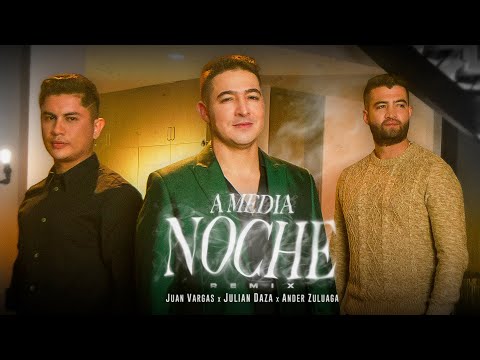 Julian Daza ❌ Juan Vargas ❌ Ander Zuluaga | A Media Noche ( Remix )