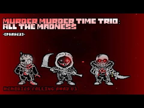 Murder! Murder Time Trio: All The Madness - Phase 2: Memories Falling Away [v3]