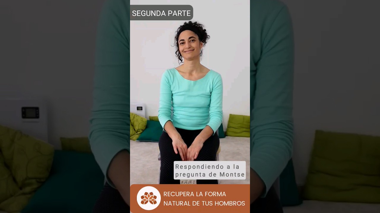 Recupera la forma natural de tus hombros. 2ª PARTE