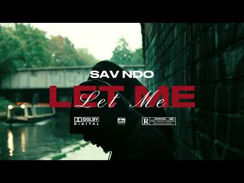 SavNDO - Let Me (MUSIC VIDEO)
