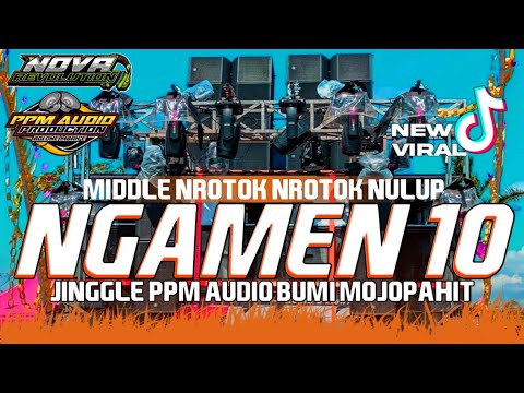 DJ NGAMEN 10 BARU MIDDLE NROTOK NROTOK NGUK NGUK I PPM AUDIO FT NOVA REVOLUTION