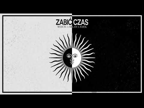 4.JOJEK x WOJCIU x MILAN - ZABIĆ CZAS (#CSNS)