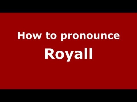 How to Pronounce Royall - PronounceNames.com