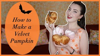 How to Make Velvet Pumpkins - Hot Glue and Optimism with Miss MonMon