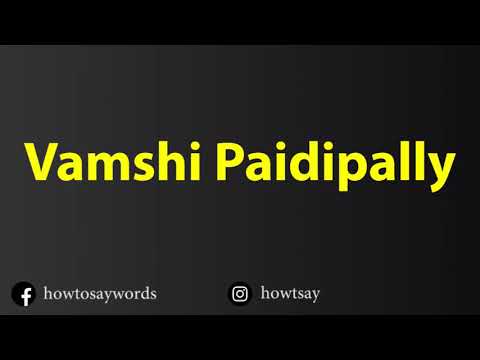 How To Pronounce Vamshi Paidipally