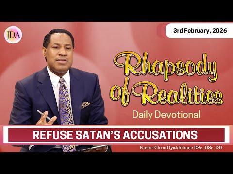 Refuse Satan's Accusations | 3rd February 2026 | Rhapsody of Realities Daily Devotional