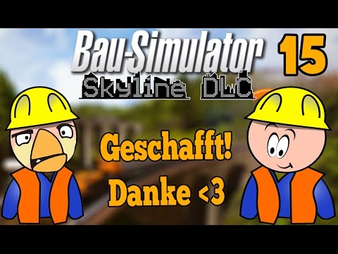 Bau Simulator 2015 Skyline DLC #15 Geschafft! Danke =) ★ Lets Play BAU SIMULATOR 2015
