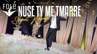 Shpat Kasapi - Nuse Ty Me T'marre