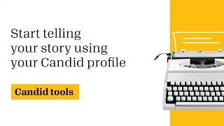 Start telling your nonprofit’s story using your Candid profile