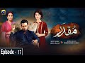 Muqaddar - Episode 17 || English Subtitles || 8th June 2020 - HAR PAL GEO
