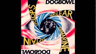 Dogbowl - Cyclops Nuclear Submarine Captain [Full Album]