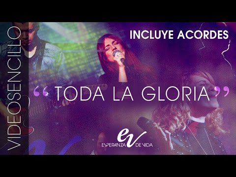 Esperanza de Vida — Toda la gloria — Video Sencillo