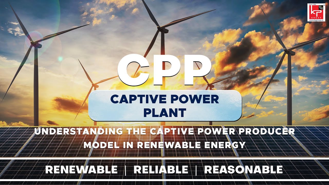 Captive Power Producer: A Smart Choice for Sustainable Power!