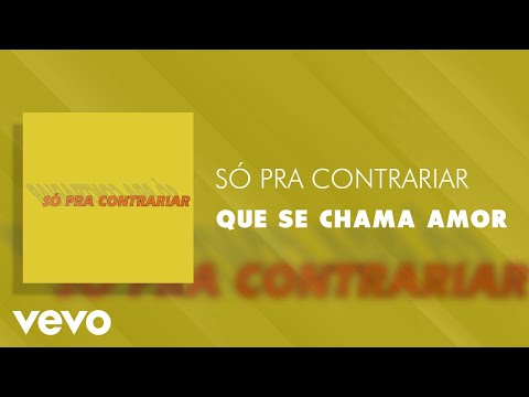 Só Pra Contrariar - Que Se Chama Amor (Áudio Oficial)