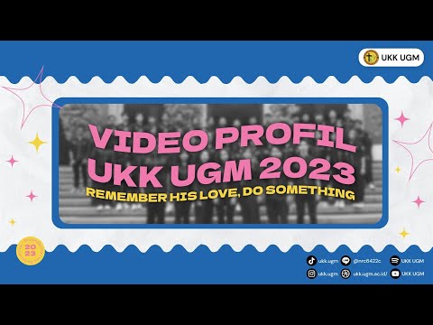 VIDEO PROFIL PENGURUS UKK UGM 2023