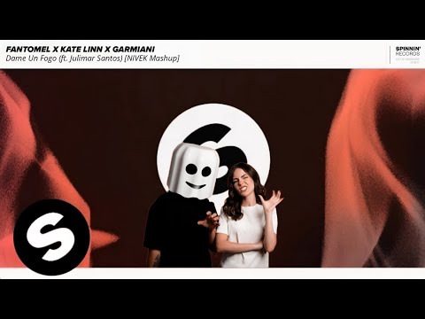 Fantomel & Kate Linn x Garmiani feat. Julimar Santos - Dame Un Fogo (NIVEK Mashup)