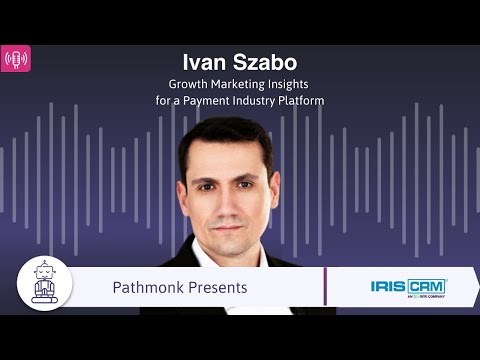 Growth Marketing Insights for a Payment Industry Platform | Interview with Ivan Szabo from IRIS CRM