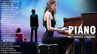 400 Most Beautiful Legendary Love Songs Of All Time - Relaxing Romantic Piano Instrumental Music