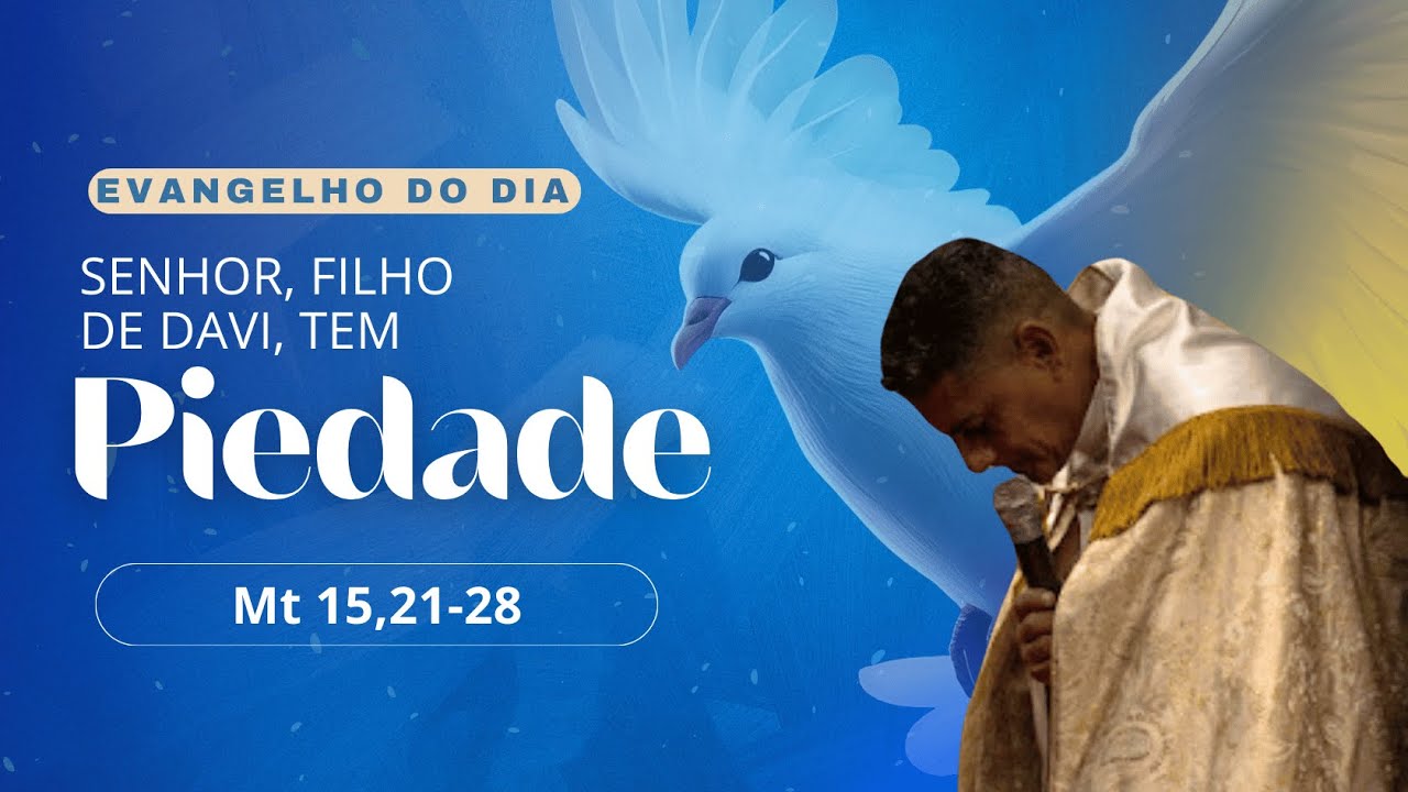 Senhor, Filho de Davi, Tem Piedade de Mim | Reflexão sobre Mateus 15, 21-28