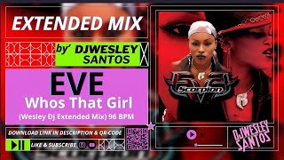 Download lagu Eve - Whos That Girl (Wesley Dj Extended Mix) mp3