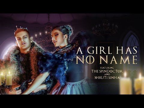 A Girl Has No Name - Game Of Thrones Dj x Ballet Cover featuring The Spindoctor & Shruti Sinha #got