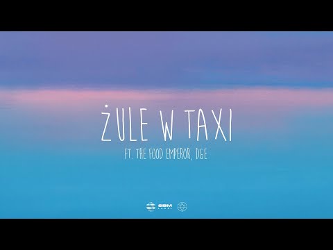 Adi Nowak - ŻULE W TAXI ft. The Food Emperor, DGE
