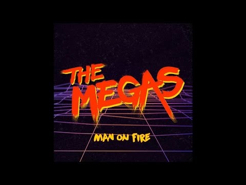 The Megas - Man on Fire (enhanced edition)