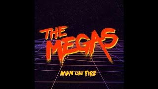 The Megas - Man on Fire (enhanced edition)