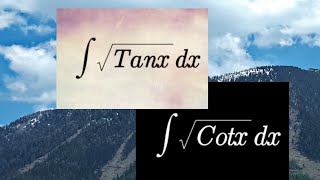 Indefinite integral of sqrt(Tanx) and sqrt(Cotx)