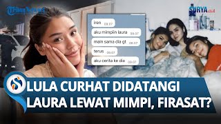 Bak Sudah Firasat, Lula Sempat Curhat Didatangi Laura Anna Lewat Mimpi sebelum Meninggal