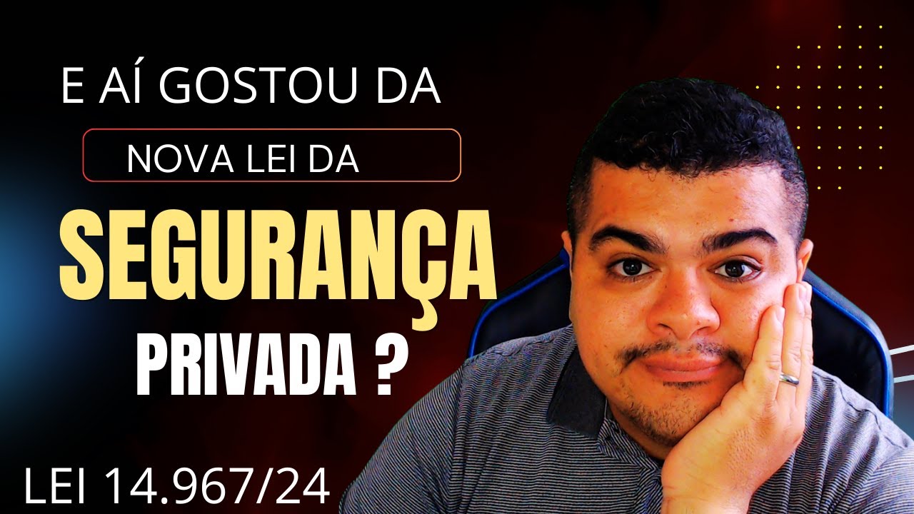 NOVA LEI DA SEGURANÇA PRIVADA