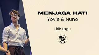 Yovie &amp; Nuno - Menjaga Hati (Lirik Lagu)