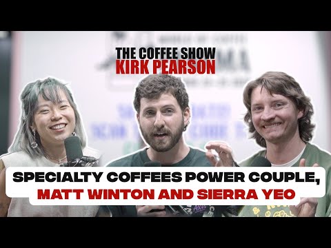 Matt Winton and Sierra Yeo: Specialty Coffees Power Couple!