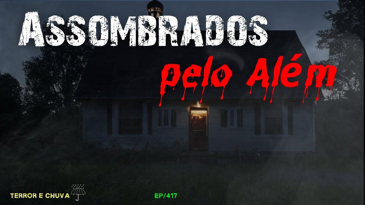 Relatos de Terror ao som  de Chuva  ( EP 4017/ Assombrados pelo Além )