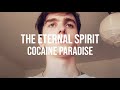 THE ETERNAL SPIRIT - COCAINE PARADISE