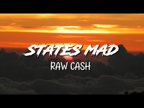 Raw Cash - States Mad | Lyrics | #onerpm