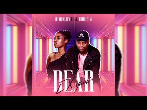Dj Quality Feat.  Thully M -  Dear Ex yami (Official Audio)