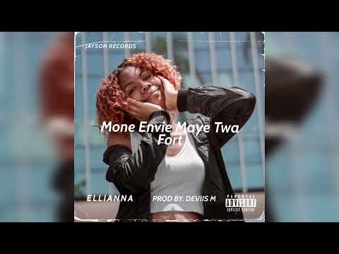 Ellianna - Mone Envie Maye Twa Fort