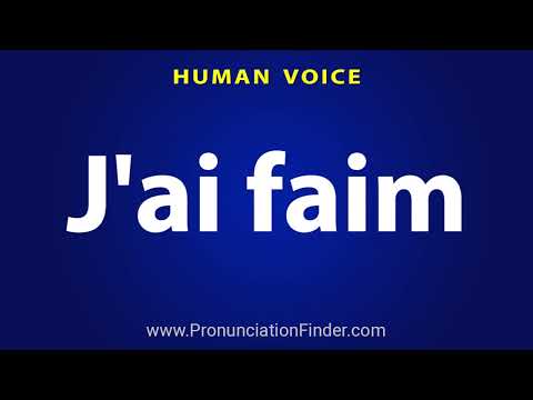 How To Pronounce J'ai faim